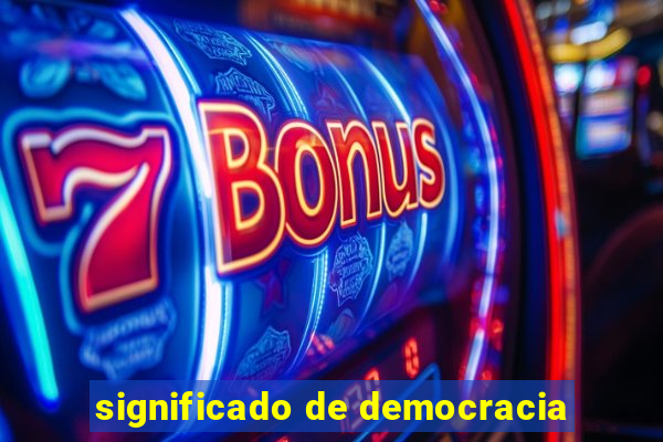 significado de democracia